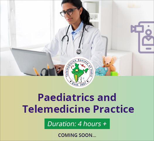 Paediatrics and Telemedicine Practice - Duration 2 hours (coming soon)